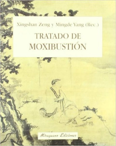 Tratado De Moxibustion, De Zheng Xingshan. Editorial Miraguano, Tapa Blanda En Español, 1900