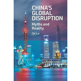 Libro China's Global Disruption : Myths And Reality - Chi...