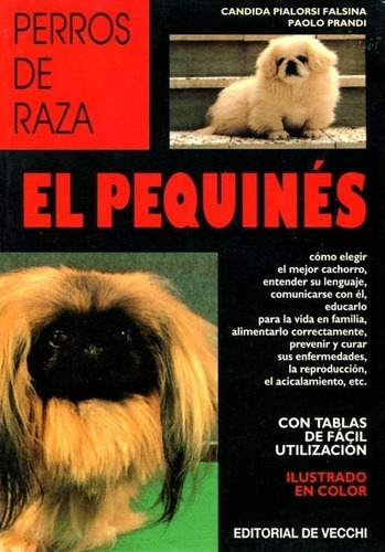 Perros De Raza: El Pequinés, De Pialorsi Falsina, Cándida / Prandi, Paolo. Editorial De Vecchi En Español
