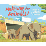 Make Way For Animals!: A World Of Wildlife Crossings, De Pincus, Meeg. Editorial Millbrook Pr, Tapa Dura En Inglés