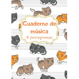 Cuaderno De Musica 6 Pentagramas Para Niños: Libreta Para No
