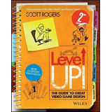 Level Up! The Guide To Great Video Game Design, De Scott Rogers. Editorial Wiley, Tapa Blanda En Inglés, 0000