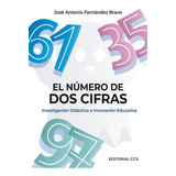 El Numero De Dos Cifras, De Fernandez Bravo, Jose Antonio. Editorial Editorial Ccs, Tapa Blanda En Español