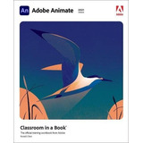 Book : Adobe Animate Classroom In A Book (2021 Release) -..
