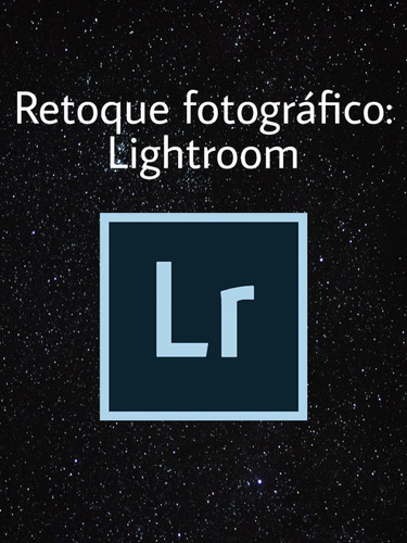 Videocurso De Retoque Fotográfico: Lightroom