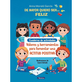 Libro De Mayor Quiero Ser Feliz - Cuaderno De Actividades