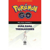 Pokémon Go Guia Iniciantes,dicas E Estratégias