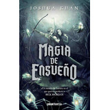 ** Magia Sombria : Magia De Ensueño 2 ** Joshua Khan