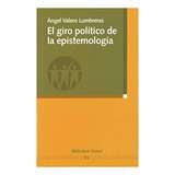 Libro El Giro Politico De La Epistemolgia De Valero Lumbrer