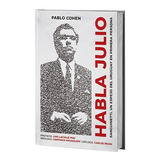 Habla Julio - Pablo Cohen - Sanguinetti, Espejo Del Uruguay