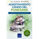 Libro: Adiestramiento Canino Del Pomerania: Adiestramiento C