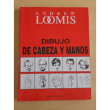 Libro Dibujo De Cabeza Y Manos De Andrew Loomis Usado 