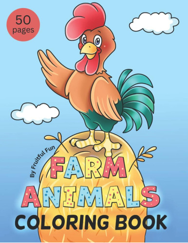 Libro Colorear Animales Granja: Niños Pequeños Y Niños 2 A 7