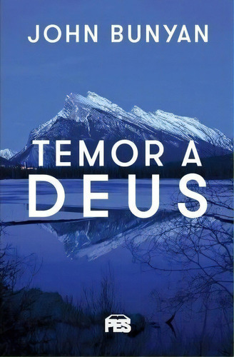 Temor A Deus - Fé Crista Religiao Evangelico Biblia Religioso, De John, Bunyan. Editora Pes, Capa Mole Em Português, 2019