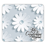 Mouse Pad Regalo Mama Cumpleaños Flores Personalizado 1036