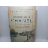 Livro - Madeimoselle Chanel E O Cheiro Do Amor - Gb - 2185