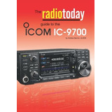 Book : The Radio Today Guide To The Icom Ic-9700 (radio...
