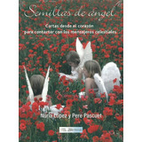 Semillas De Angel - Lopez Anton,nuria/pascuet Mas,pere