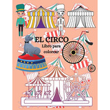 El Circo Libro De Colorear Para Niños: Magnificos Mandalas L