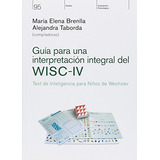 Libro Guia Para Una Interpretacion Integral Del Wisc Iv Test