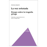 Ensayo Sobre La Tragedia Griega - Loraux, Nicole