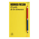 Libro El Estilo De Los Elementos /rodrigo Fresán