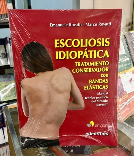 Escoliosis Idiopática Tratamiento Conservador Con Ba, De Emanuele Rovatti- Marco Rovatti. Editorial Ergon-edi-ermes En Español