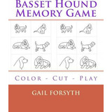 Libro Basset Hound Memory Game : Color - Cut - Play - Gai...