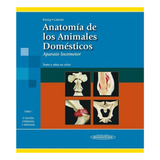 Anatomía De Los Animales Domésticos. Tomo 1: Aparato Locomot