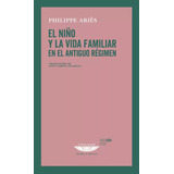 El Niño Y La Vida Familiar En El Antiguo Regimen - Aries Phi