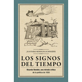 Signos Del Tiempo Ricardo Rendon, De Remolina Schneider, Juan Pablo. Editorial Universidad Del Rosario, Tapa Blanda, Edición 1 En Español, 2020