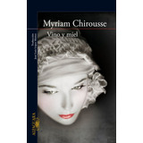 Vino Y Miel - Myriam Chirousse