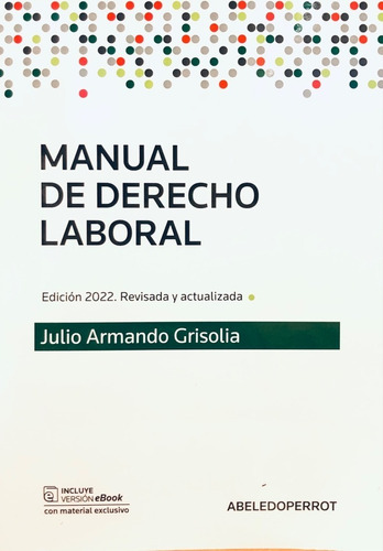 Manual De Derecho Laboral - Julio Armando Grisolia