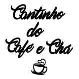 Cantinho Do Cafe E Chá Pequeno Com Bule Letras Mdf 3mm