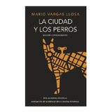 Ciudad Y Los Perros, La, De Vargas Llosa, Mario. Serie Ah Imp Editorial Real Academia De La Lengua Española, Tapa Pasta Dura, Edición 1 En Español, 2010