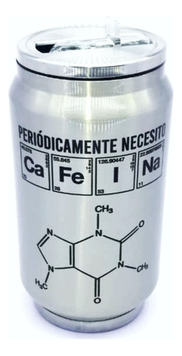 * Termo Lata Periódicamente Necesito Cafeína * Química Café 