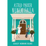 Astrid Parker Nunca Falla - Ashley Herring Blake