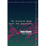 The Declared Enemy: Texts And Interviews (meridian: Crossing Aesthetics), De Genet, Jean. Editorial Stanford University Press, Tapa Blanda En Inglés