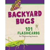 Backyard Bugs : 101 Flashcards For Discovering Insects - ...