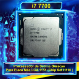 Processador Core I7 7700 3.60ghz Lga 1151 ( H110 ) Sem Coler