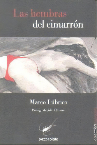 Las Hembras Del Cimarrãâ³n, De Marco Lubrico. Editorial Pez De Plata,editorial En Español