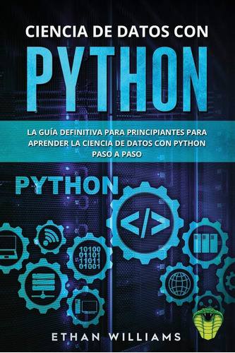 Libro: Ciencia De Datos Con Python: La Guía Definitiva Para 