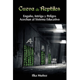 Libro : Cueva De Reptiles Engao, Intriga Y Peligro Acechan.