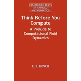 Libro Think Before You Compute : A Prelude To Computation...
