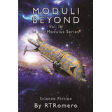 Libro:  Moduli Beyond: Volume Iii Of The Modulus Series