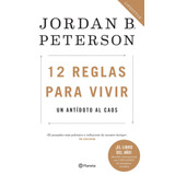 12 Reglas Para Vivir: Un Antídoto Al Caos, De Peterson, Jordan B.. Serie Fuera De Colección Editorial Planeta México, Tapa Blanda En Español, 2019