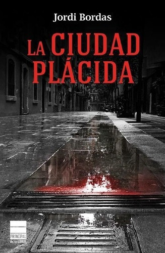 Ciudad Placida, La, De Bordas, Jordi. Editorial Principal De Los Libros En Español