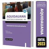 Apostila Aquidauana Ms - Professor De Educação Infantil