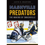 Libro: Nashville Predators:: The Making Of Smashville