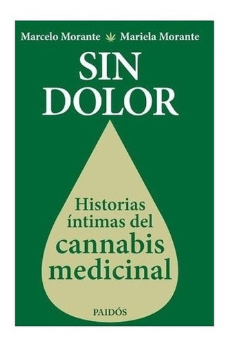 Sin Dolor. Historias Intimas Del Cannabis Medicinal